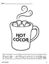 Free printable hot chocolate winter coloring page and word tracing worksheet, letter formation guides, perfect for preschool, pre-k, and kindergarten