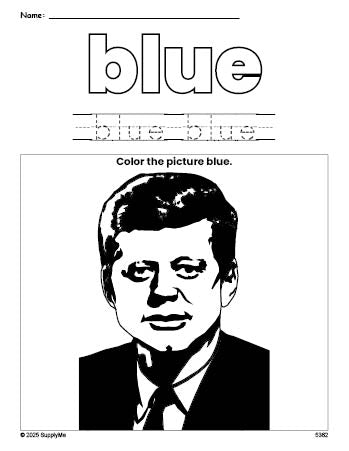 Free Presidents' Day John F Kennedy color blue coloring page and color worksheet, blue worksheet for preschoolers to learn colors, printable PDF