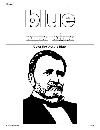 Free Presidents' Day Ulysses S Grant color blue coloring page and color worksheet, blue worksheet for preschoolers to learn colors, printable PDF